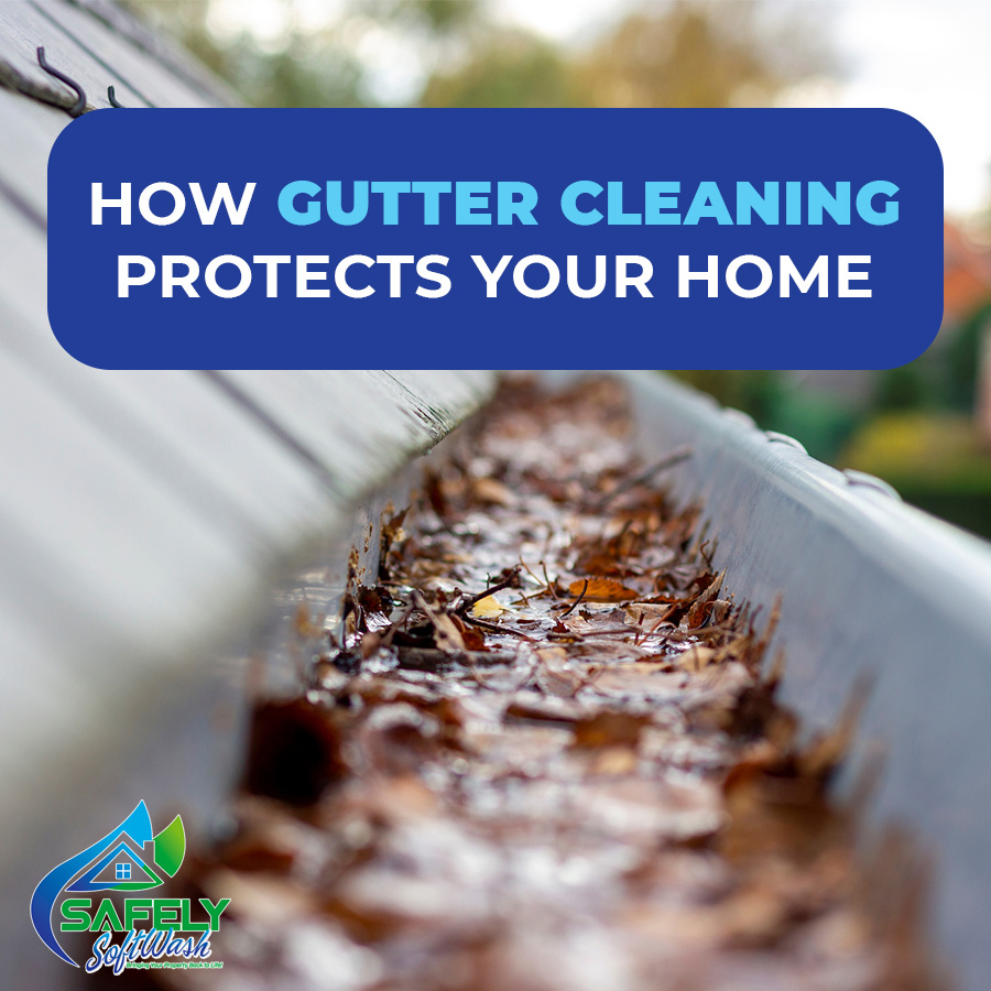 Protect Multiple Elements of Your Home with Gutter Cleaning